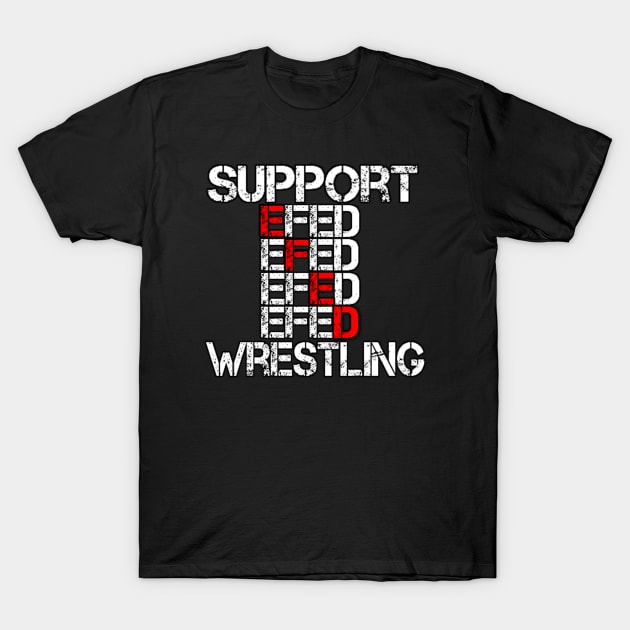 Support E-FED Wrestling T-Shirt by ShogunTees